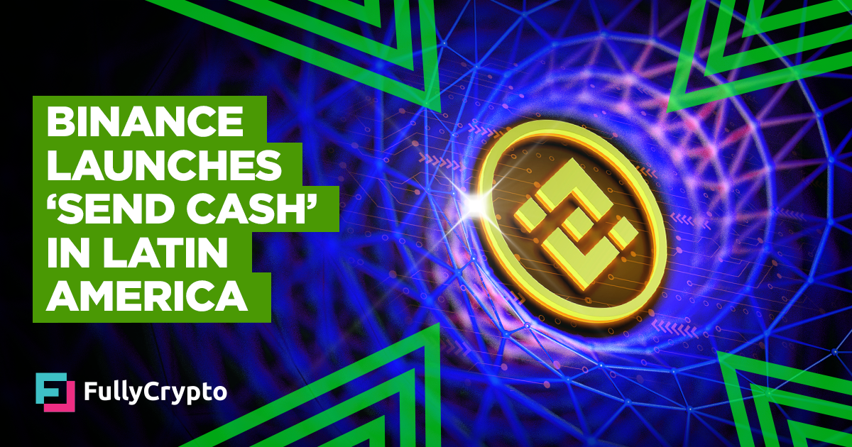 Binance Extends Crypto Payments to Latin America With ‘Send Cash’
