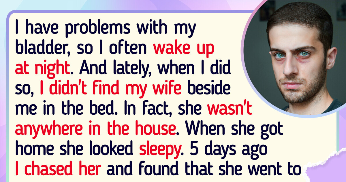 My Wife Was Sneaking Out of Bed at Night, and When I Chased Her, My Life Made a 180° Turn