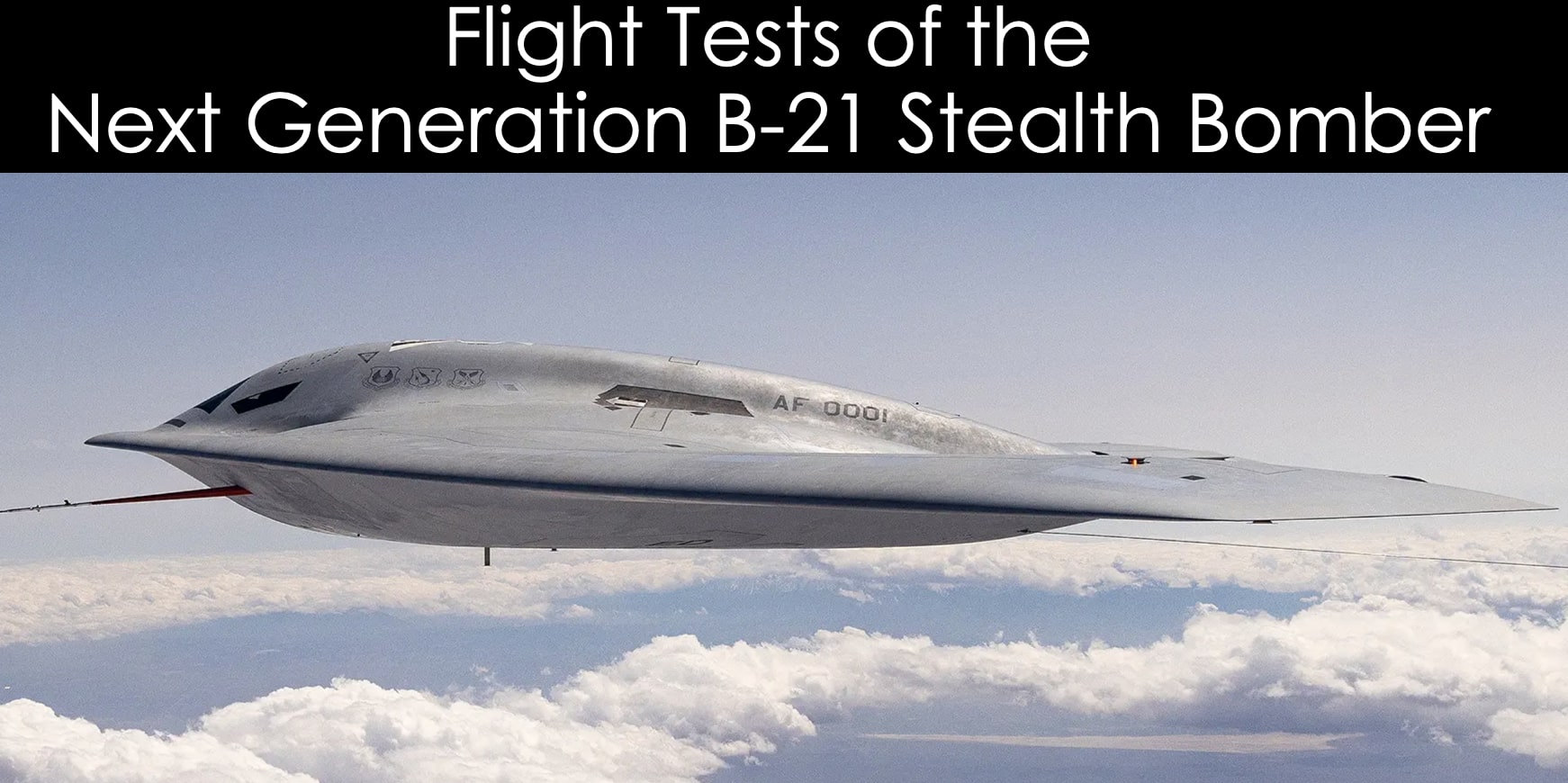 More Flight Tests of the Next Generation B-21 Stealth Bomber
